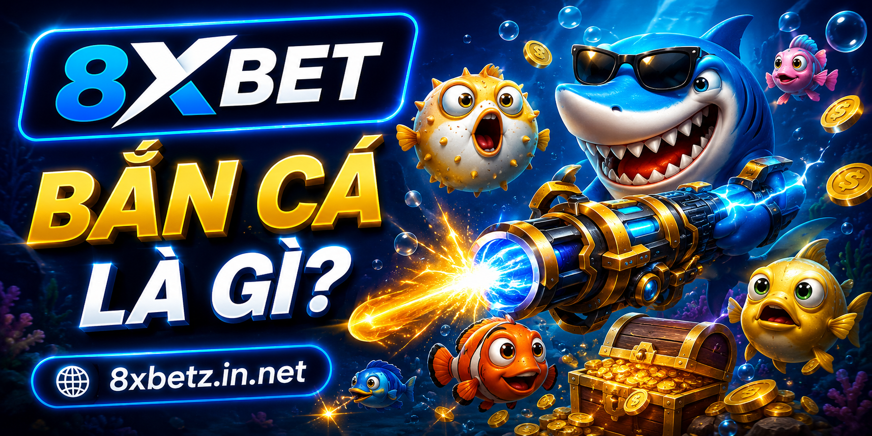 Bắn cá 8XBET là gì?