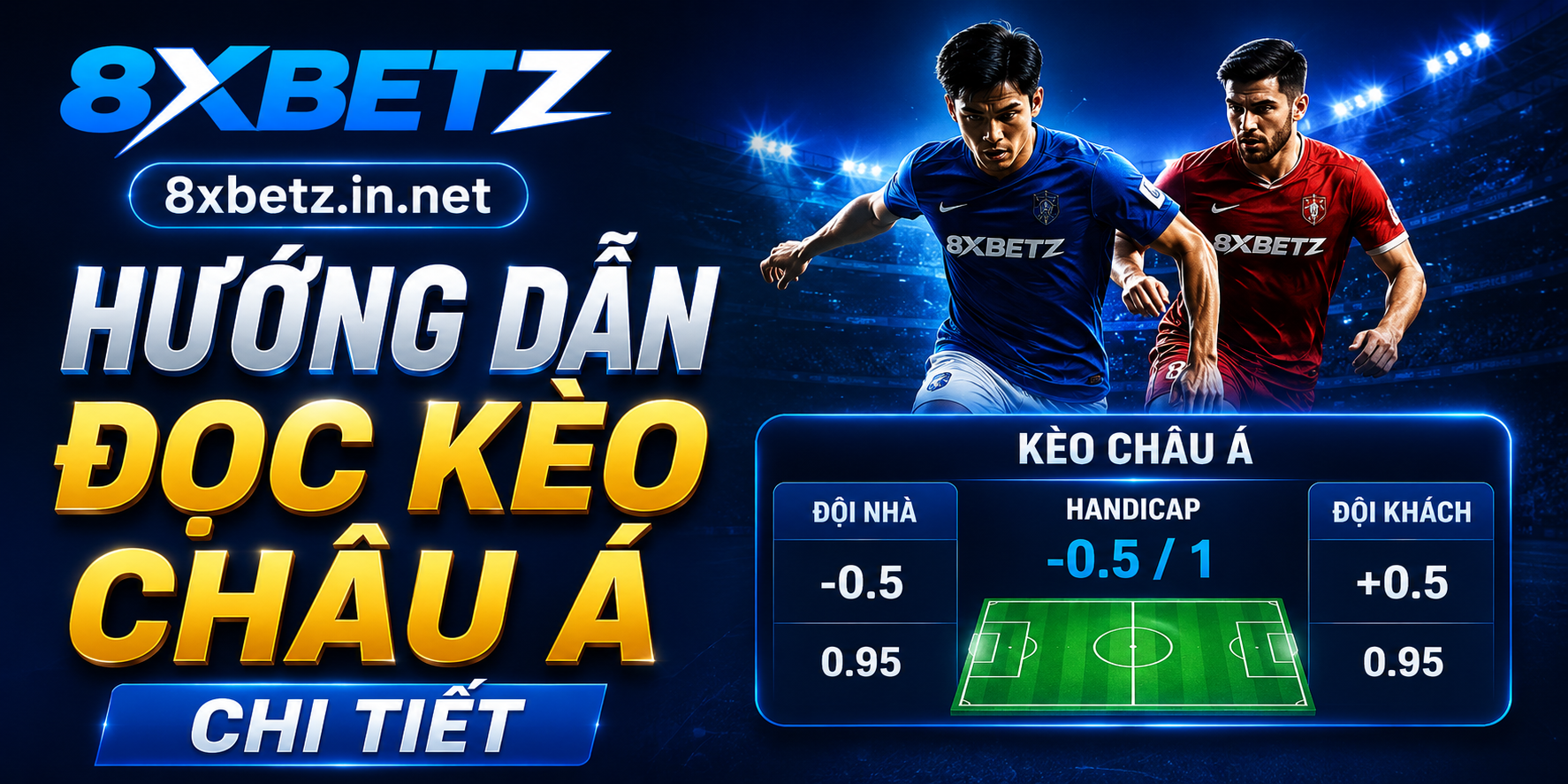 Hướng dẫn đọc kèo châu Á chi tiết